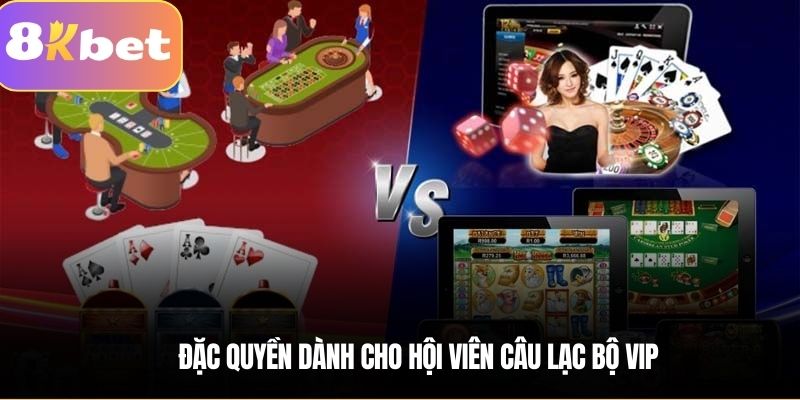 Đặc quyền dành cho hội viên câu lạc bộ VIP