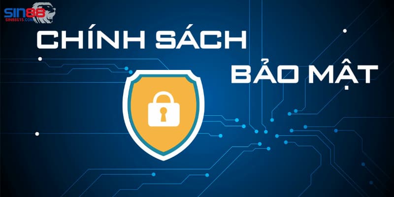 Nội dung quan trọng trong chính sách bảo mật 